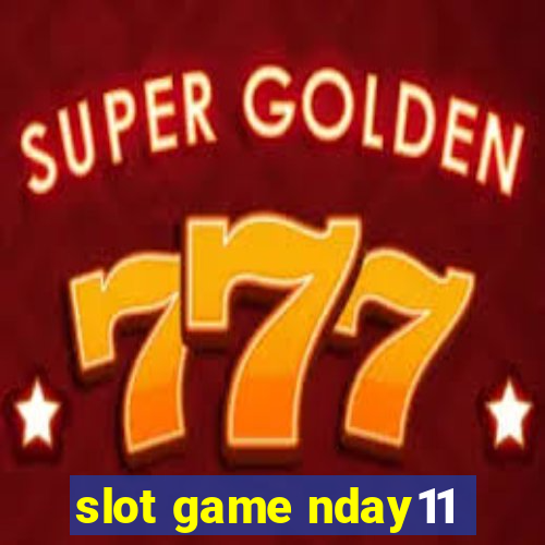 slot game nday11