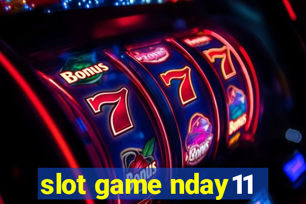 slot game nday11