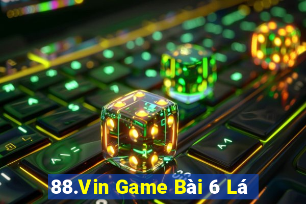 88.Vin Game Bài 6 Lá