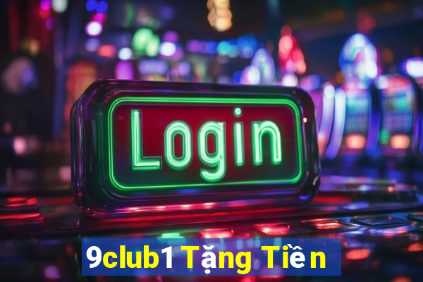 9club1 Tặng Tiền