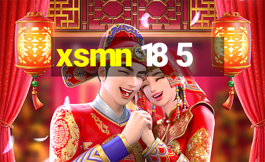 xsmn 18 5