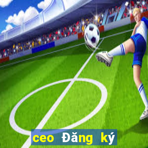 ceo Đăng ký Đăng nhập