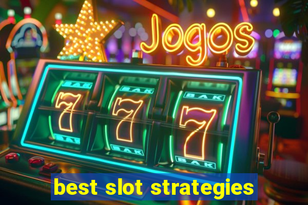 best slot strategies