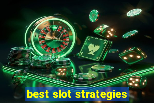 best slot strategies