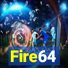 Fire64