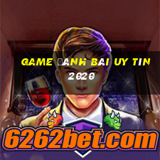 game đánh bài uy tín 2020