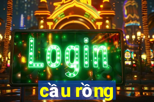 cầu rồng