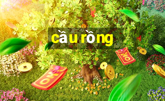 cầu rồng