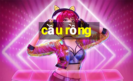 cầu rồng