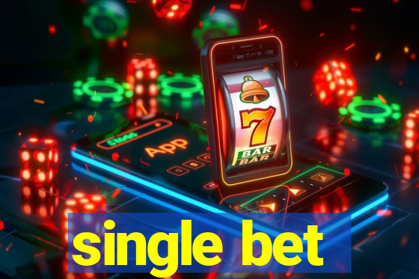 single bet