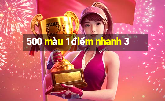 500 màu 1 điểm nhanh 3