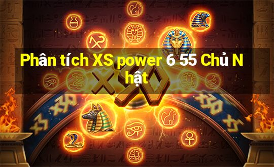 Phân tích XS power 6 55 Chủ Nhật