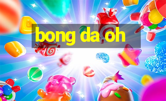 bong da oh