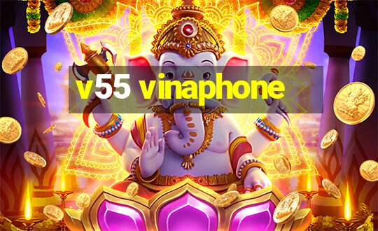 v55 vinaphone