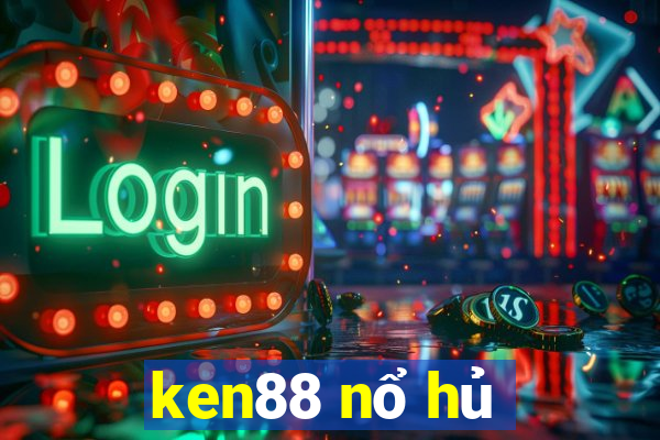 ken88 nổ hủ