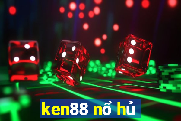 ken88 nổ hủ