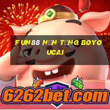 Fun88 nền tảng BoyouCai