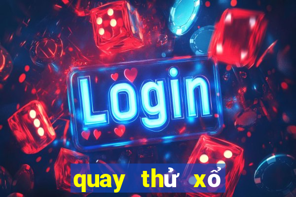 quay thử xổ số miền trung chủ nhật