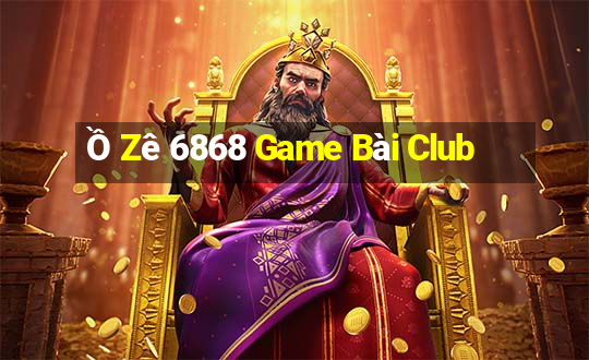 Ồ Zê 6868 Game Bài Club