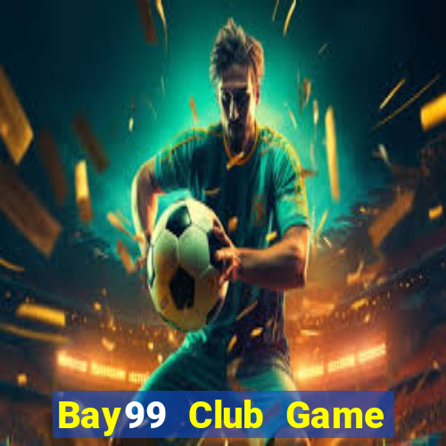 Bay99 Club Game Bài Quay Hũ