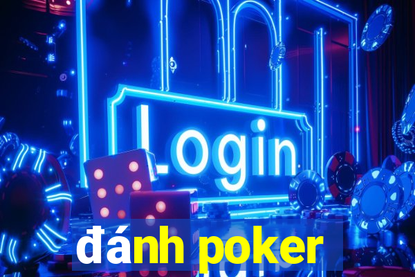 đánh poker