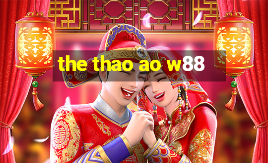 the thao ao w88