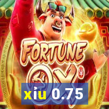 xỉu 0.75