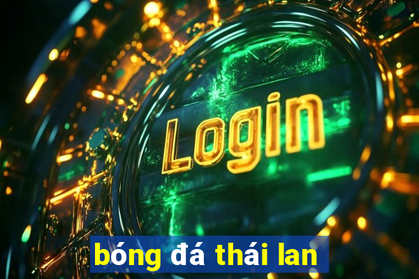 bóng đá thái lan