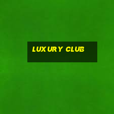 luxury club