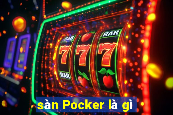 sàn Pocker là gì