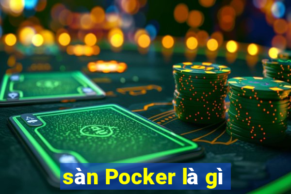 sàn Pocker là gì