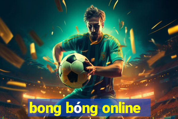 bong bóng online