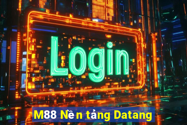 M88 Nền tảng Datang