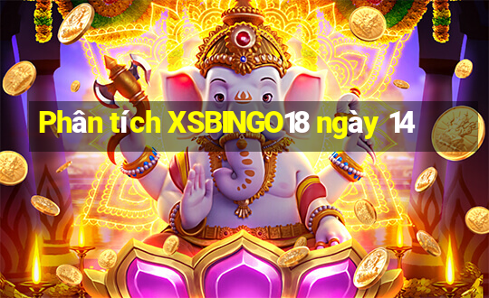 Phân tích XSBINGO18 ngày 14