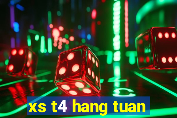 xs t4 hang tuan