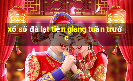 xổ số đà lạt tiền giang tuần trước