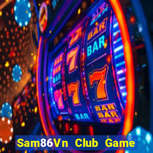 Sam86Vn Club Game Bài Offline Cho Pc