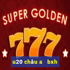 u20 châu a   bxh