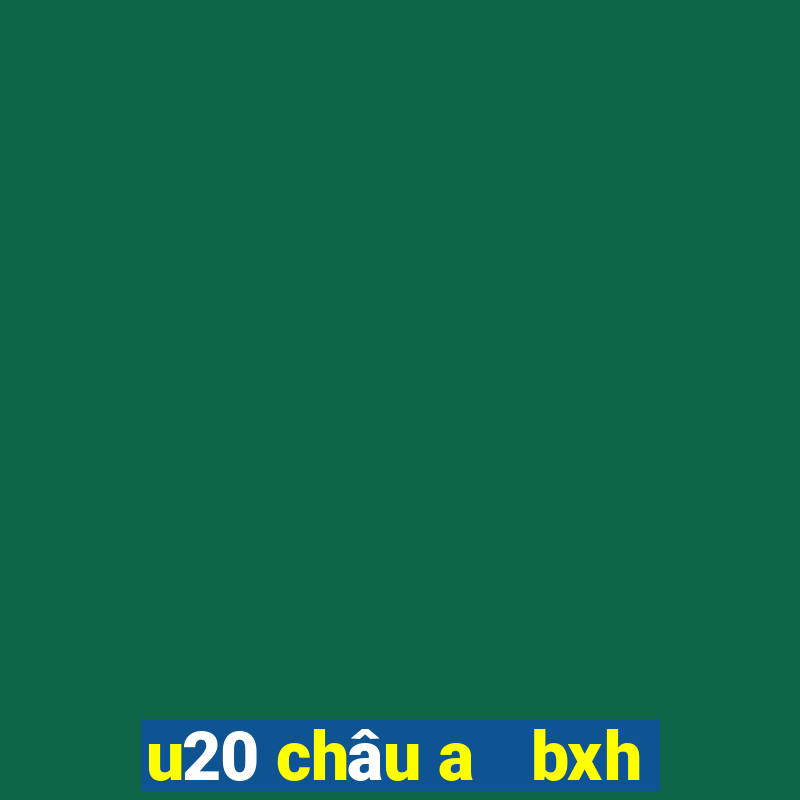 u20 châu a   bxh