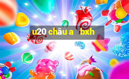 u20 châu a   bxh