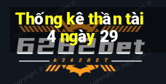 Thống kê thần tài 4 ngày 29