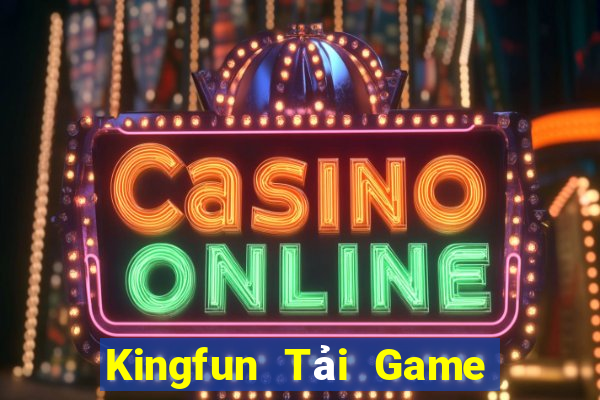 Kingfun Tải Game Bài Đổi Thưởng Uy Tín 2024