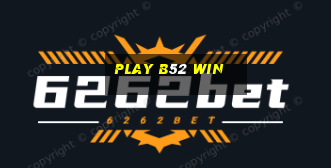 play b52 win