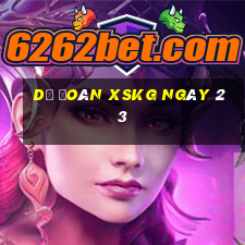 Dự đoán XSKG ngày 23