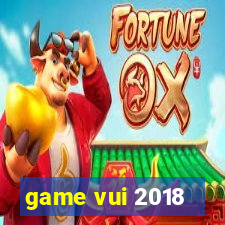 game vui 2018