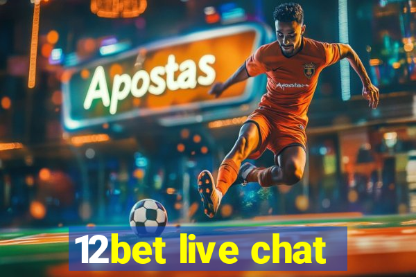 12bet live chat