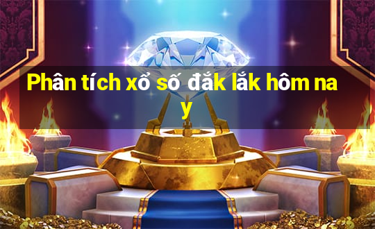 Phân tích xổ số đắk lắk hôm nay