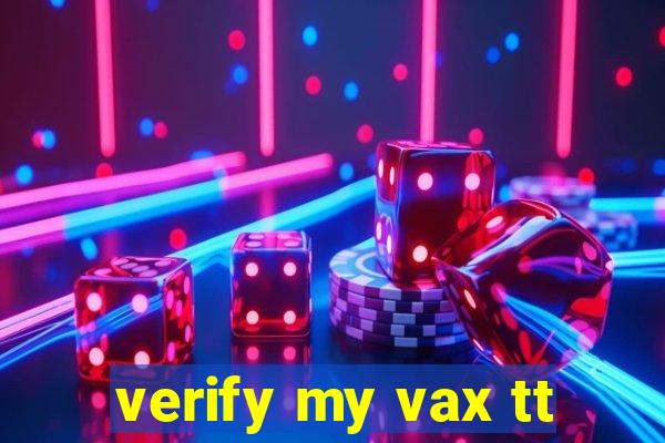 verify my vax tt