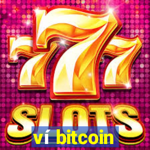 ví bitcoin