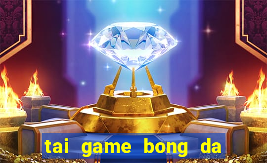 tai game bong da hay nhat